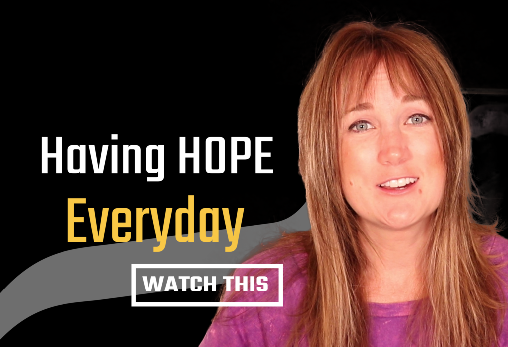 How To Find Hope In Life Everyday (No Secret!)