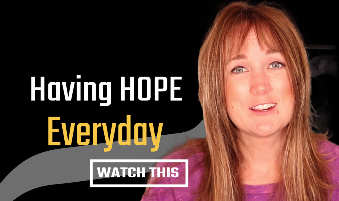 How To Find Hope In Life Everyday (No Secret!)